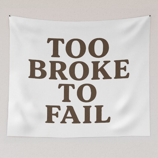 Item preview, Too Broke to Fail  designed and sold by HawkScribble.