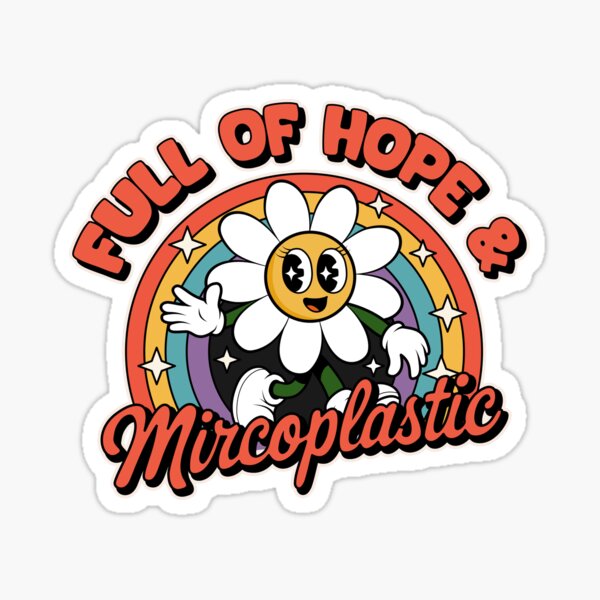 Item preview, Voller Hoffnung und Mikroplastik designed and sold by BYNDSTICKER.