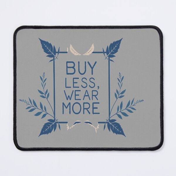 Item preview, Buy Less, Wear More designed and sold by nynok.