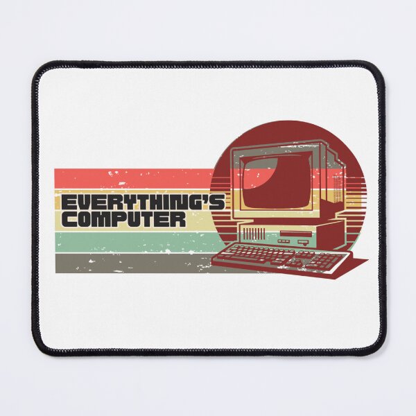 Item preview, Everything's computer! designed and sold by HugeManaTees.
