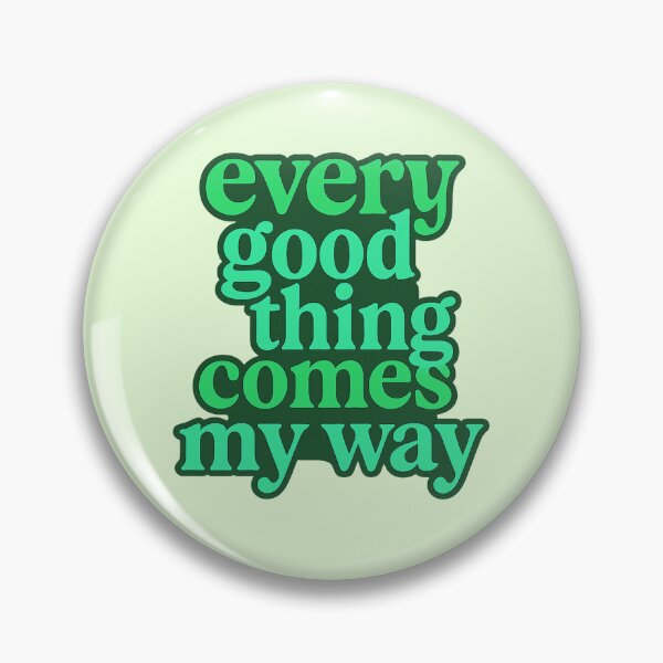 Item preview, Every good thing comes my way designed and sold by wonderxwander.