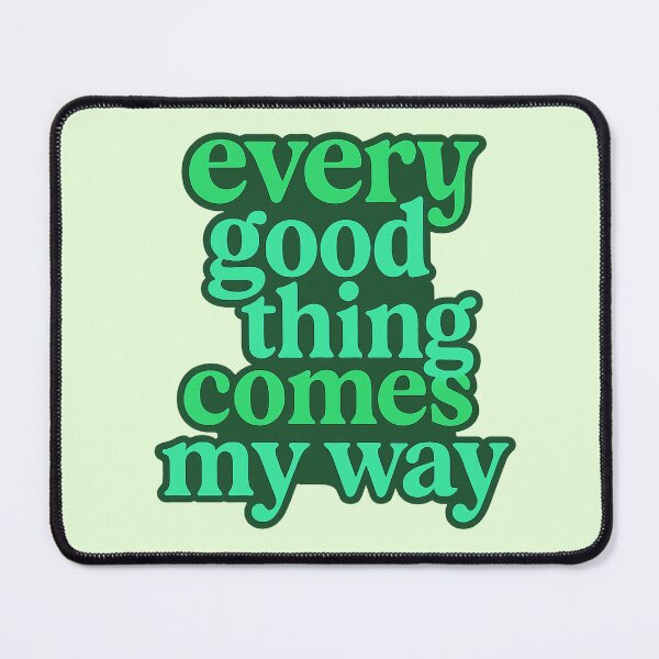 Item preview, Every good thing comes my way designed and sold by wonderxwander.
