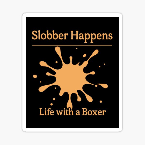 Item preview, Slobber Happens – Life with a Boxer black designed and sold by Ringo-Gringo.