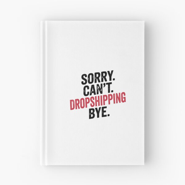 Item preview, Sorry can't Dropshipping bye - Funny Dropshipping Lover designed and sold by Oussinc.