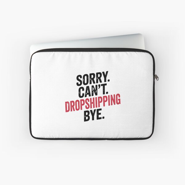Item preview, Sorry can't Dropshipping bye - Funny Dropshipping Lover designed and sold by Oussinc.