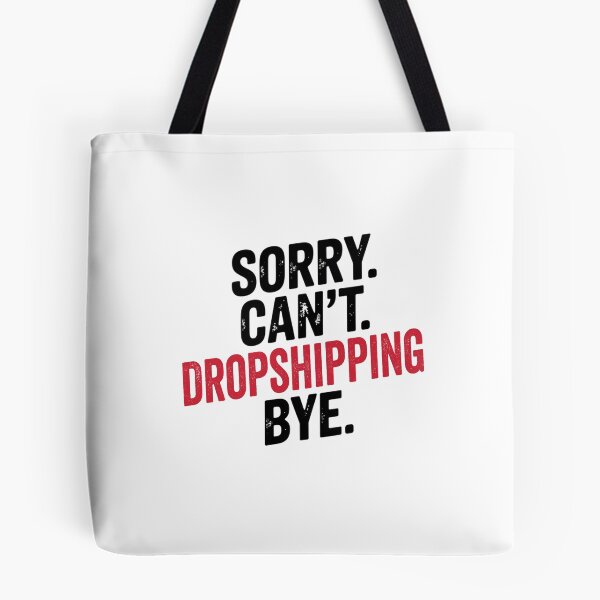 Item preview, Sorry can't Dropshipping bye - Funny Dropshipping Lover designed and sold by Oussinc.