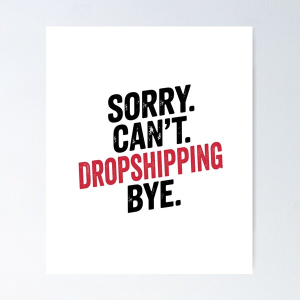 Item preview, Sorry can't Dropshipping bye - Funny Dropshipping Lover designed and sold by Oussinc.