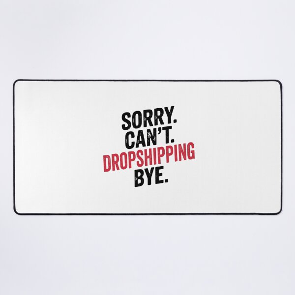 Item preview, Sorry can't Dropshipping bye - Funny Dropshipping Lover designed and sold by Oussinc.