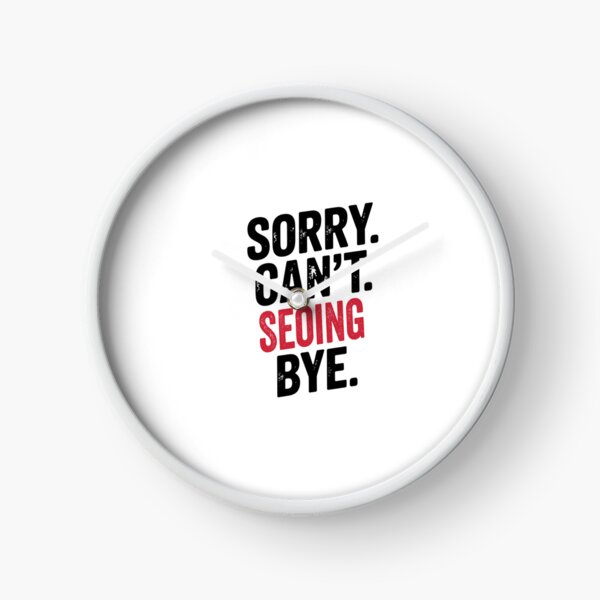 Item preview, Sorry can't Seoing bye - Funny Seoing Lover designed and sold by Oussinc.