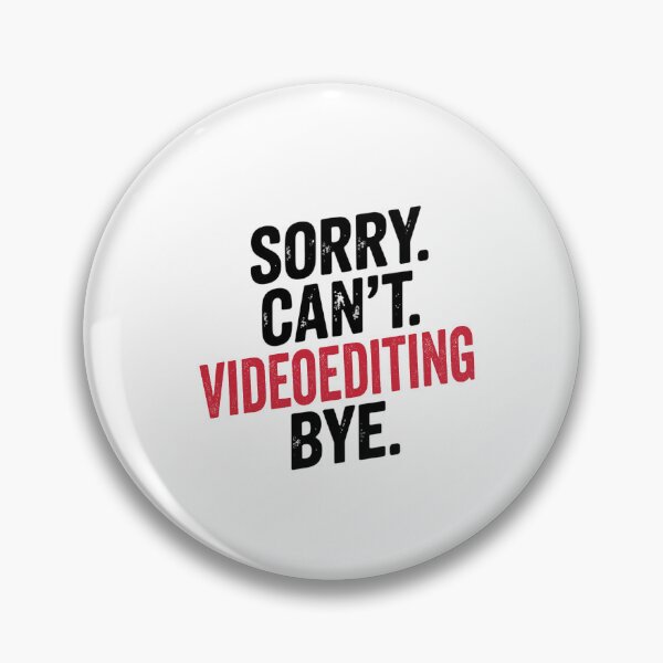 Item preview, Sorry can't Videoediting bye - Funny Videoediting Lover designed and sold by Oussinc.