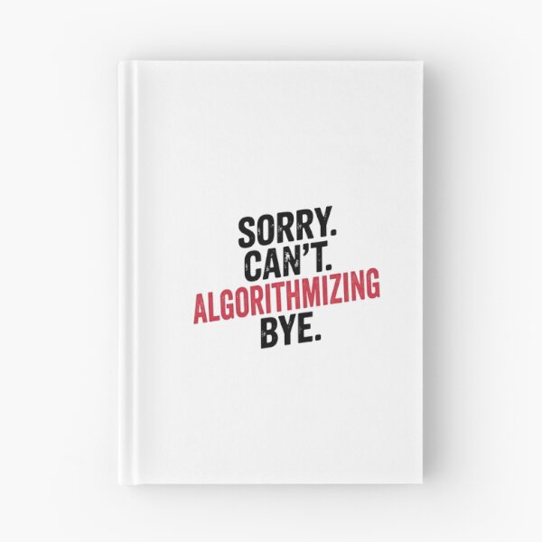 Item preview, Sorry can't Algorithmizing bye - Funny Algorithmizing Lover designed and sold by Oussinc.