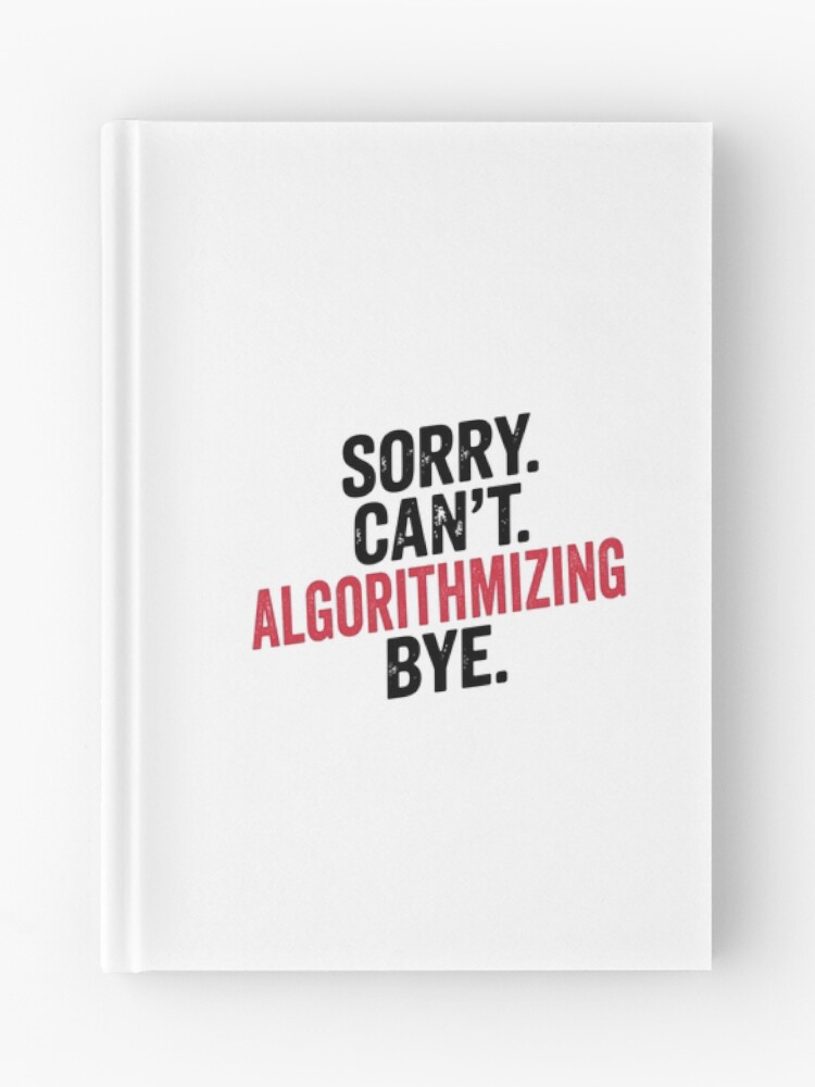 Thumbnail 1 of 3, Journal, Sorry can't Algorithmizing bye - Funny Algorithmizing Lover designed and sold by Oussinc.