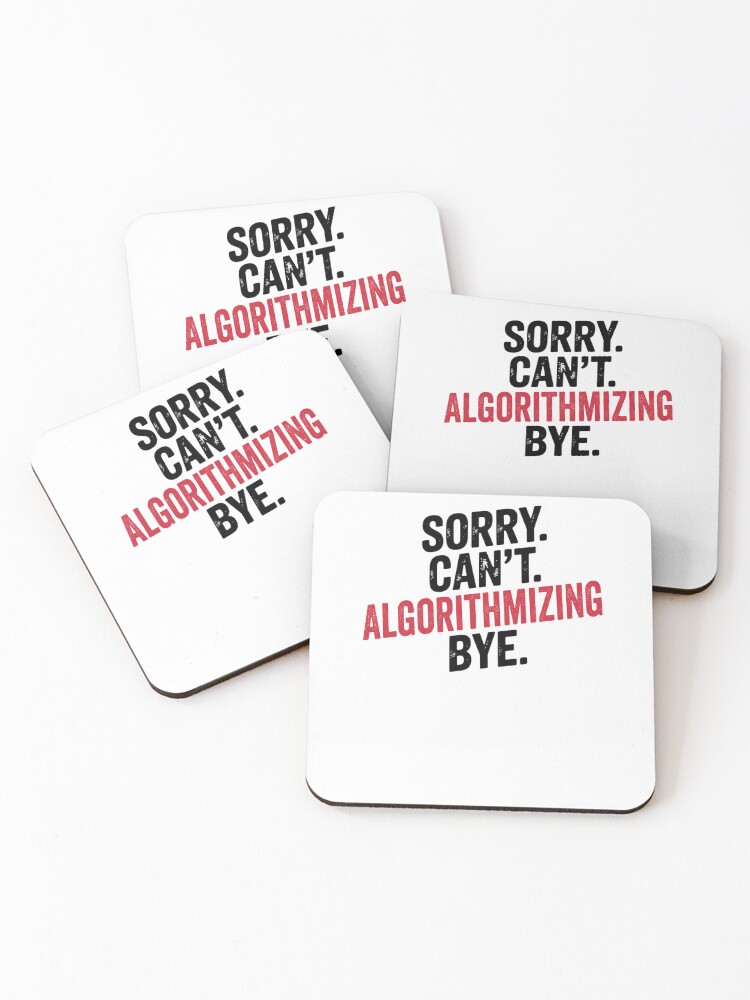 Thumbnail 1 of 5, Coasters (Set of 4), Sorry can't Algorithmizing bye - Funny Algorithmizing Lover designed and sold by Oussinc.