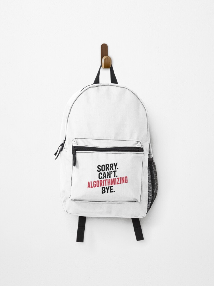 Thumbnail 1 of 3, Backpack, Sorry can't Algorithmizing bye - Funny Algorithmizing Lover designed and sold by Oussinc.