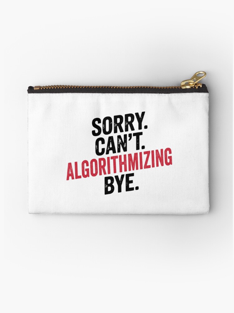 Thumbnail 1 of 4, Zipper Pouch, Sorry can't Algorithmizing bye - Funny Algorithmizing Lover designed and sold by Oussinc.