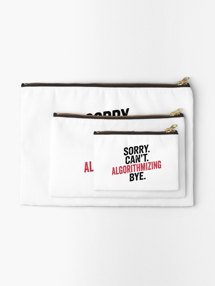 Thumbnail 2 of 4, Zipper Pouch, Sorry can't Algorithmizing bye - Funny Algorithmizing Lover designed and sold by Oussinc.