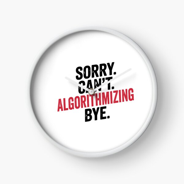 Item preview, Sorry can't Algorithmizing bye - Funny Algorithmizing Lover designed and sold by Oussinc.