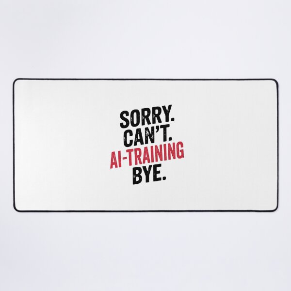 Item preview, Sorry can't Ai-training bye - Funny Ai-training Lover designed and sold by Oussinc.