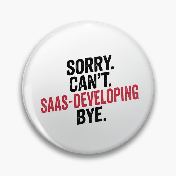 Item preview, Sorry can't Saas-developing bye - Funny Saas-developing Lover designed and sold by Oussinc.