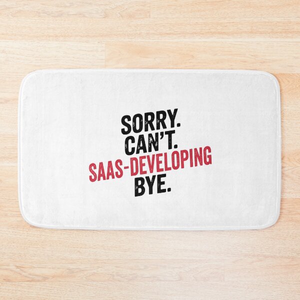 Item preview, Sorry can't Saas-developing bye - Funny Saas-developing Lover designed and sold by Oussinc.
