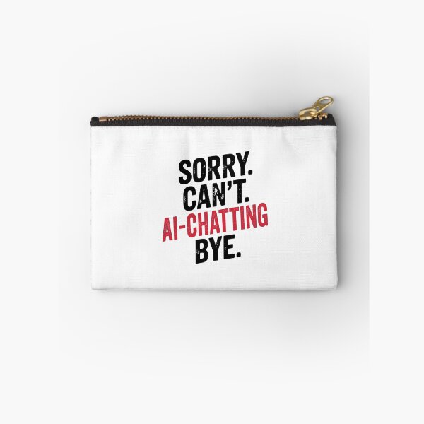 Item preview, Sorry can't Ai-chatting bye - Funny Ai-chatting Lover designed and sold by Oussinc.