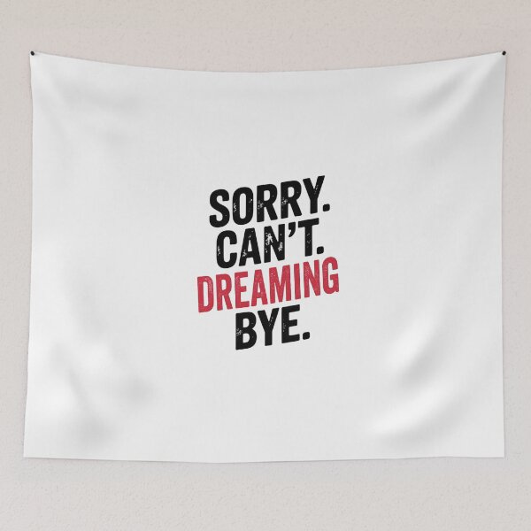 Item preview, Sorry can't Dreaming bye - Funny Dreaming Lover designed and sold by Oussinc.