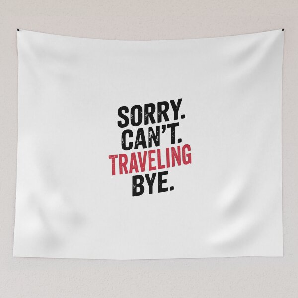 Item preview, Sorry can't Traveling bye - Funny Traveling Lover designed and sold by Oussinc.