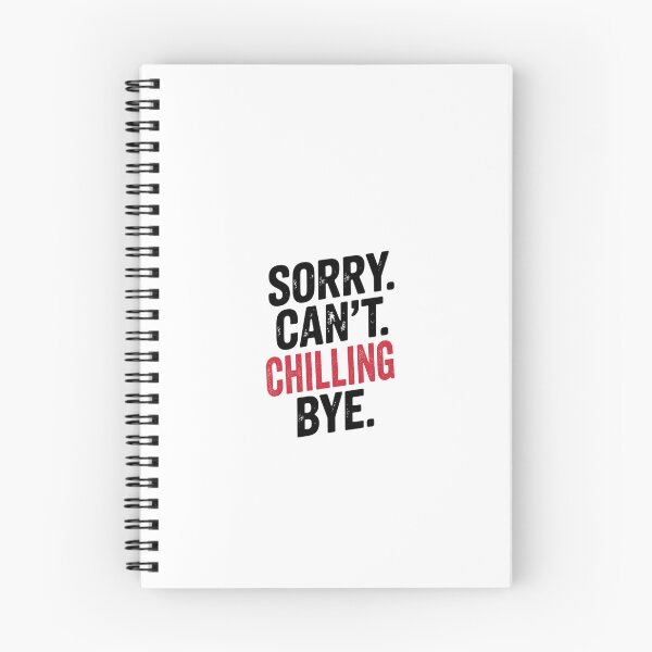 Item preview, Sorry can't Chilling bye - Funny Chilling Lover designed and sold by Oussinc.