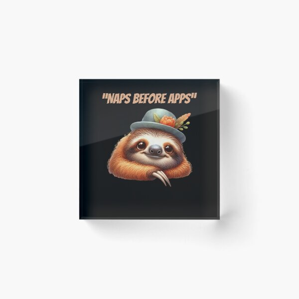 Item preview, Sloth Naps Before Apps designed and sold by Mechanical-Artt.