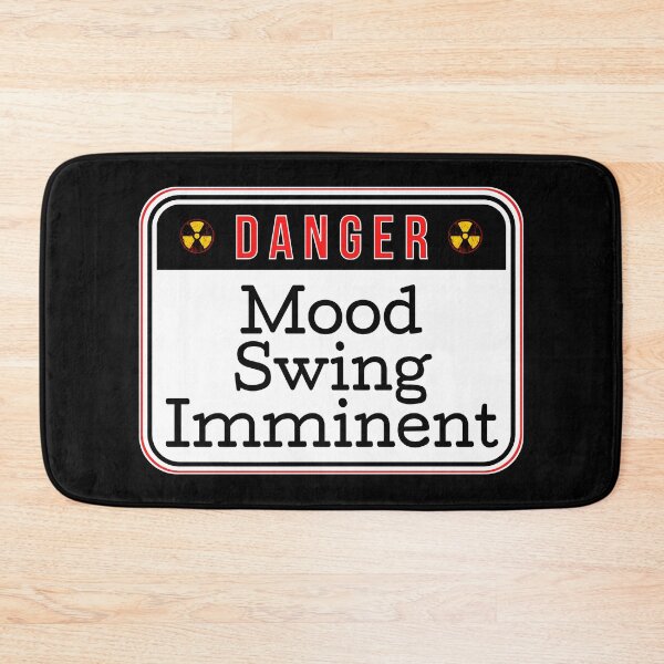 Item preview, DANGER:  Mood Swing Imminent - funny warning signs designed and sold by DesignsFromTW-S.