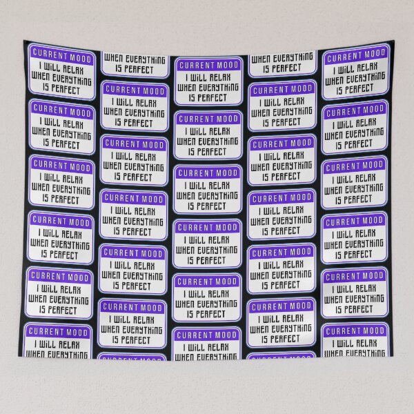 Item preview, CURRENT MOOD:  I Will Relax When Everything Is Perfect - funny warning signs designed and sold by DesignsFromTW-S.