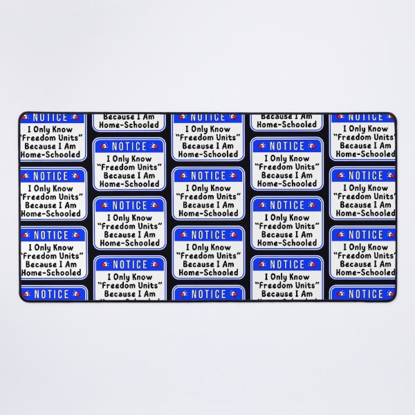 Item preview, NOTICE: I Only Know "Freedom Units" Because I Am Home-Schooled - funny warning signs designed and sold by DesignsFromTW-S.