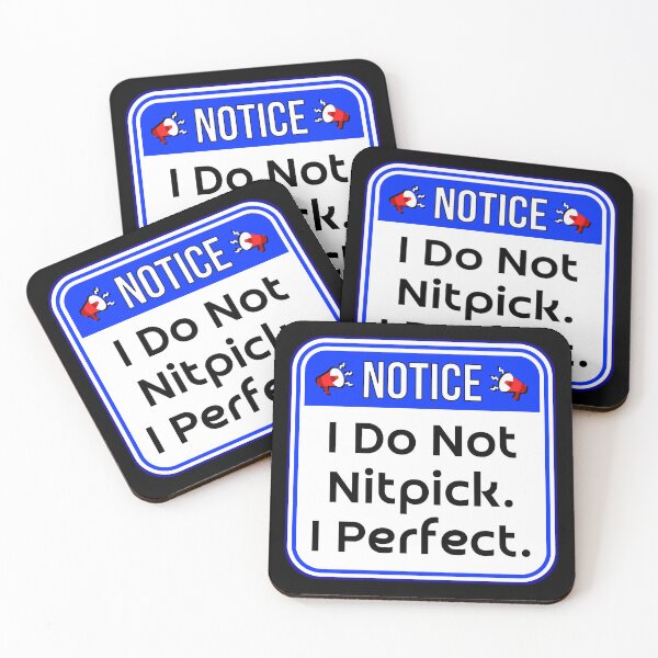 Item preview, NOTICE:  I Do Not Nitpick.  I Perfect. - funny warning signs designed and sold by DesignsFromTW-S.