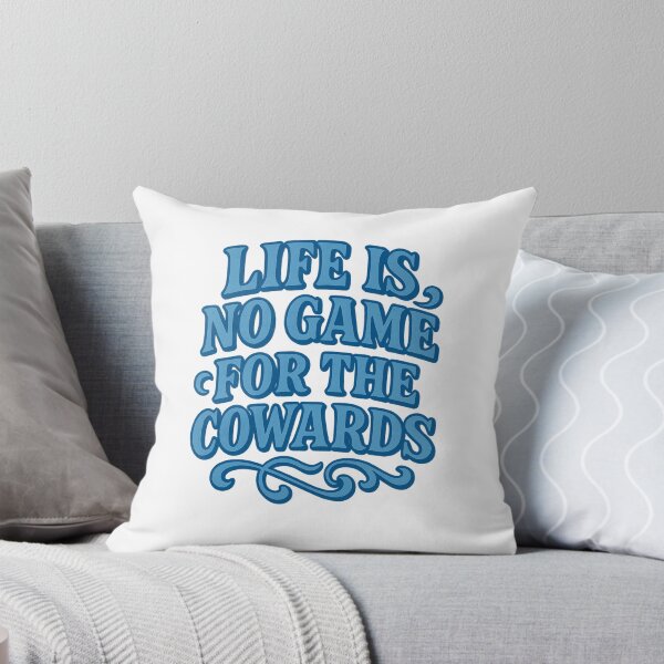 Item preview, Life is no game for the cowards designed and sold by wonderxwander.