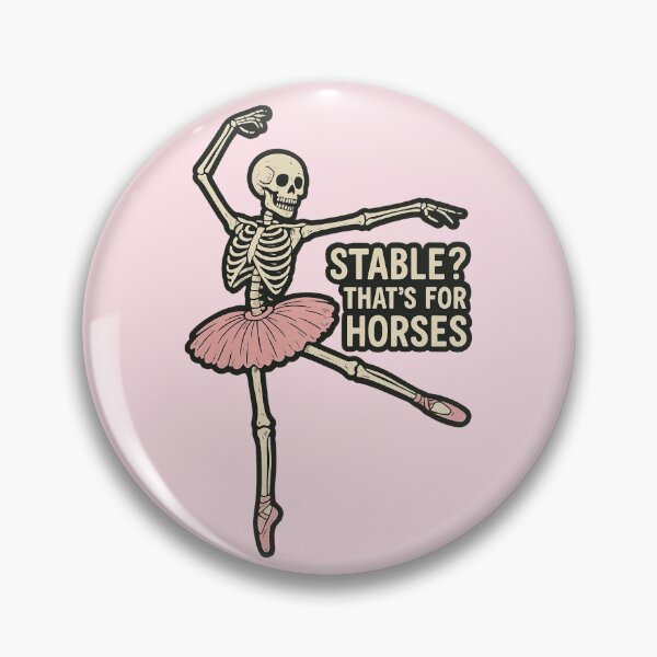 Item preview, Stable? That's for horses - Funny Ballerina Skeleton designed and sold by wonderxwander.