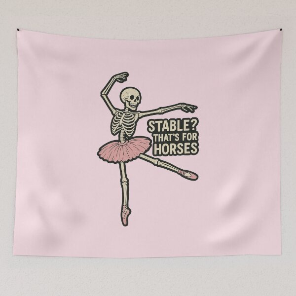 Item preview, Stable? That's for horses - Funny Ballerina Skeleton designed and sold by wonderxwander.