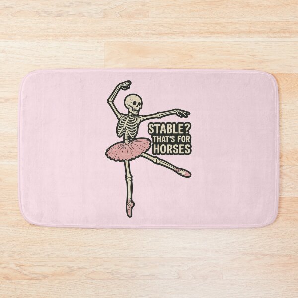 Item preview, Stable? That's for horses - Funny Ballerina Skeleton designed and sold by wonderxwander.
