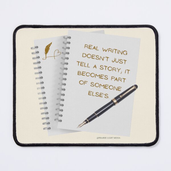 Item preview, Writing becomes part of someone else's story designed and sold by Prairie Light Media.
