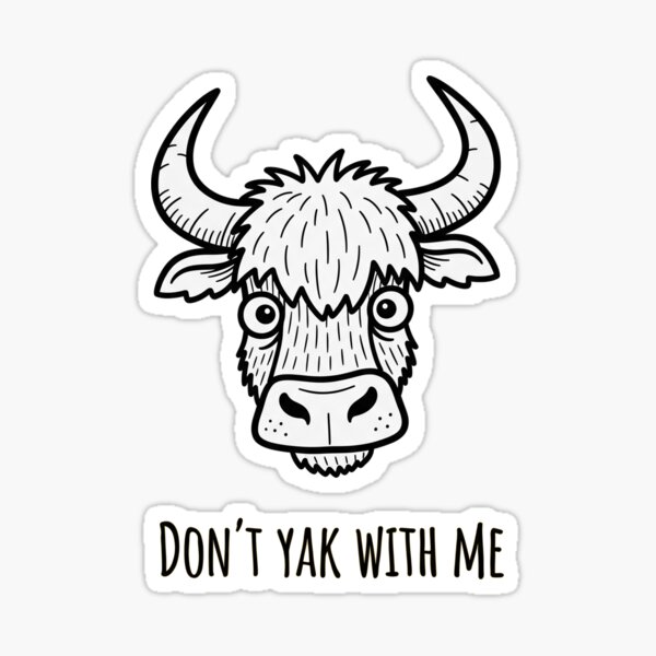 Item preview, Don't Yak with Me Funny Pun Animal Art designed and sold by Owcomm.