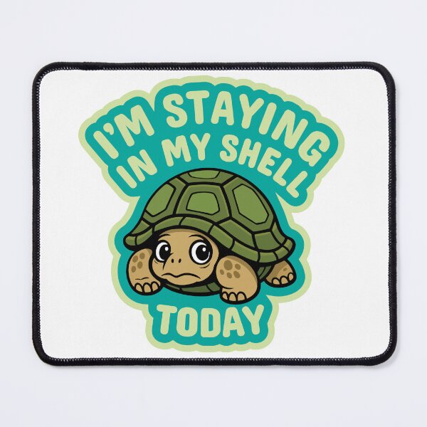 Item preview, I'm Staying in My Shell Today Turtle designed and sold by ZaatDesigns.