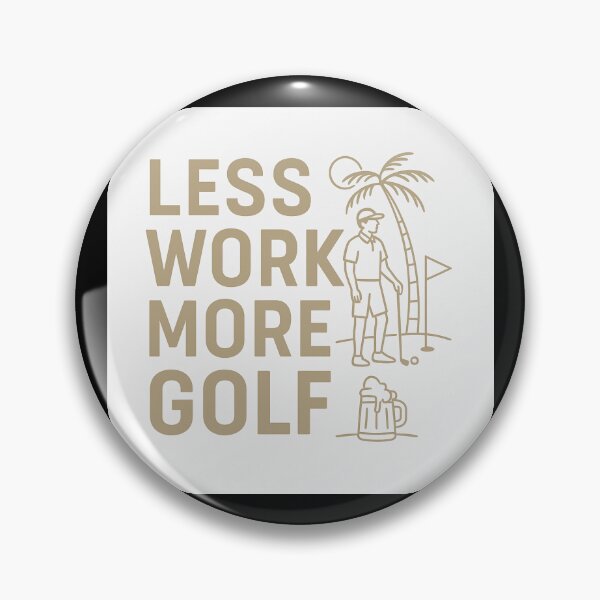 Item preview, Less Work More Golf designed and sold by Picelmintco.