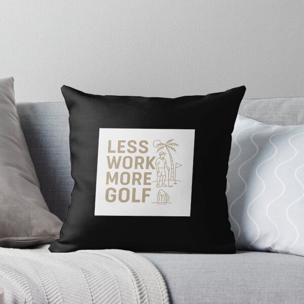 Item preview, Less Work More Golf designed and sold by Picelmintco.