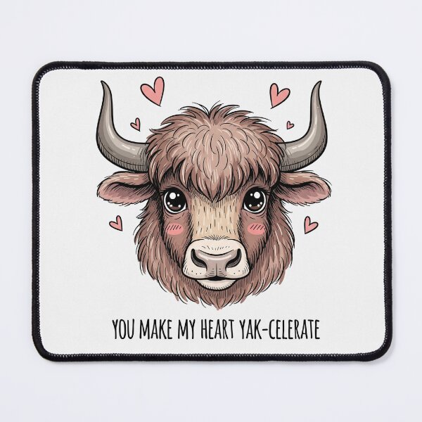 Item preview, You Make My Heart Yak Celerate designed and sold by Owcomm.