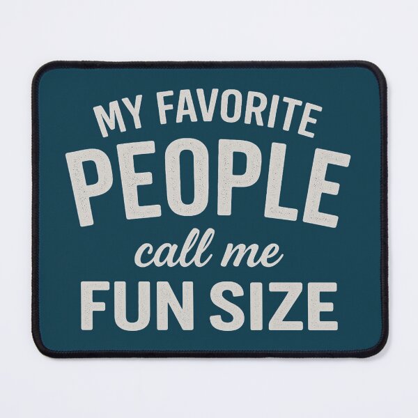 Item preview, My Favorite People Call Me Fun Size Funny Saying designed and sold by NosandEdgy.