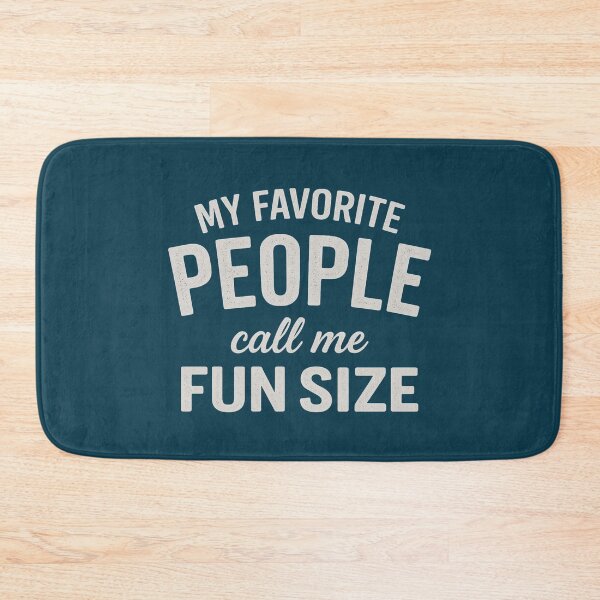 Item preview, My Favorite People Call Me Fun Size Funny Saying designed and sold by NosandEdgy.