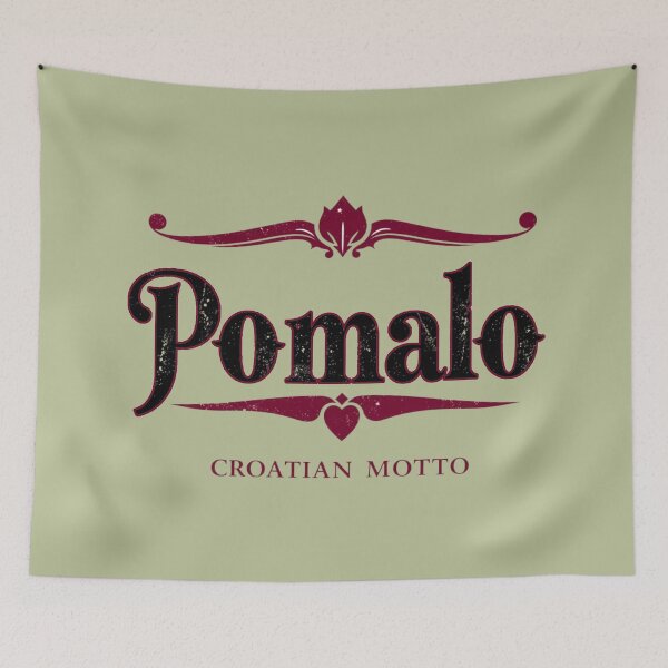 Item preview, Pomalo,Croatian Motto designed and sold by angoma.
