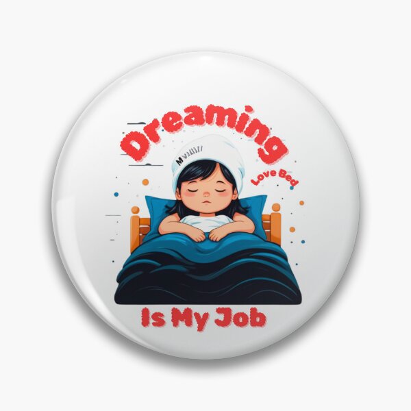 Item preview, Cute Sleeping Girl – Dreaming Is My Job Funny Quote designed and sold by BonioArtLab.