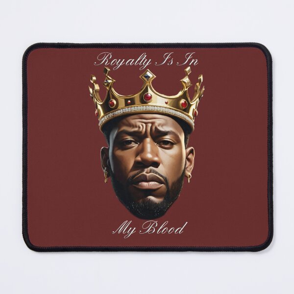 Item preview, Royalty Is In My Blood designed and sold by 1st Choice Design.