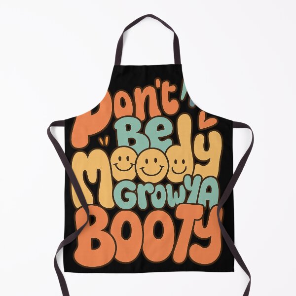 Item preview, Funny Gym Quote – Don’t Be Moody Grow Ya Booty Retro Style designed and sold by haitrieuic96.