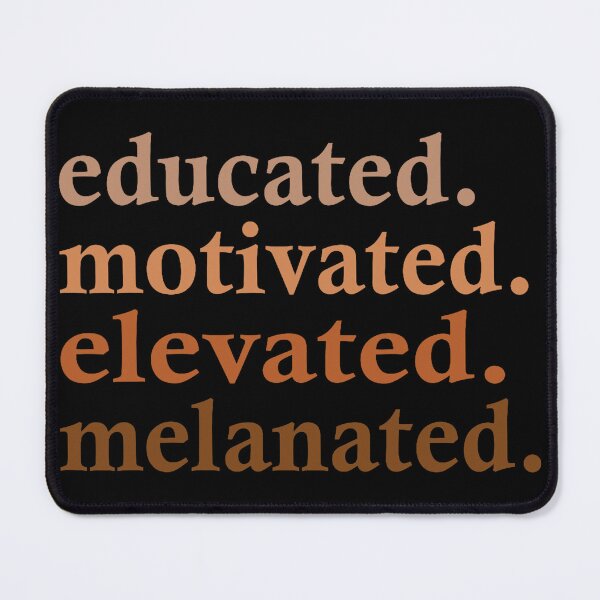 Item preview, Educated. Motivated. Elevated. Melanated. designed and sold by MelanatedWomanPrintDesign.